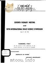 SEVENTH PLENARY MEETING AND FIFTH INTERNATIONAL SPACE SCIENCE SYMPOSIUM（ PDF版）