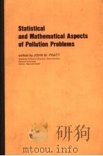 STATISTICAL AND MATHEMATICAL ASPECTS OF POLLUTION PROBLEMS     PDF电子版封面    JOHN W.PRATT 