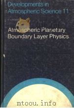 ATMOSPHERIC PLANETARY BOUNDARY LAYER PHYSICS     PDF电子版封面  0444418857  A.LONGHETTO 