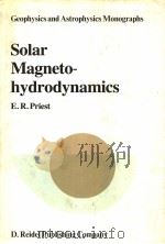 SOLAR MAGNETO-HYDRODYNAMICS     PDF电子版封面  902771374X  ERIC R.PRIEST 