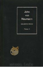 JOHN VON NEUMANN COLLECTED WORKS  VOLUME 1     PDF电子版封面    A.H.TAUB 