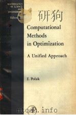 MATHEMATICS IN SCIENCE AND ENGINEERING  VOLUME 77 COMPUTATIONAL METHODS IN OPTIMIZATION A UNIFIED AP     PDF电子版封面    E.POLAK 