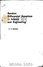 RANDOM DIFFERENTIAL EQUATIONS IN SCIENCE AND ENGINEERING     PDF电子版封面    T.T.SOONG 