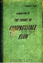 INTRODUCTION TO THE THEORY OF COMPRESSIBLE FLOW     PDF电子版封面     