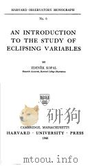 AN INTRODUCTION TO THE STUDY OF ECLIPSING VARIABLES     PDF电子版封面    ZDENEK KOPAL 