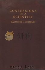 CONFESSIONS OF A SCIENTIST     PDF电子版封面    RAYMOND L.DITMARS 