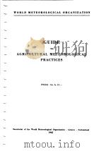 GUIDE TO AGRICULTURAL METEOROLOGICAL PRACTICES     PDF电子版封面     