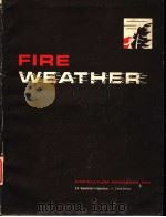 FIRE WEATHER A GUIDE FOR APPLICATION OF METEOROLOGICAL INFORMATION TO FOREST FIRE CONTROL OPERATIONS     PDF电子版封面     
