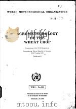 AGROMETEOROLOGY OF THE WHEAT CROP PROCEEDINGS OF THE WMO-SYMPOSIUM BRAUNSCHWEIG FEDERAL REPUBLIC OF     PDF电子版封面     