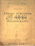 PROCEEDINGS OF THE UNESCO SYMPOSIUM ON PHYSICAL OCEANOGRAPHY     PDF电子版封面     