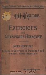 EXERCICES DE GRAMMAIRE FRANCAISE COURS SUPERIEUR  TROISIEME EDITION     PDF电子版封面    LEOPOLD SUDRE 