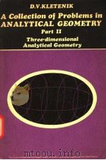 A COLLECTION OF PROBLEMS IN ANALYTICAL GEOMETRY  PART 2:THREE-DIMENSIONAL ANALYTICAL GEOMETRY（ PDF版）