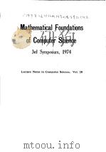 MATHEMATICAL FOUNDATIONS OF COMPUTER SCIENCE 3RD SYMPOSIUM，1974     PDF电子版封面    A.BLIKLE 