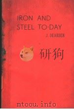 IRON AND STEEL TO-DAY     PDF电子版封面    JOHN DEARDEN 
