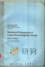 TERRESTRIAL PROPAGATION OF LONG ELECTROMAGNETIC WAVES     PDF电子版封面    JANIS GALEJS 