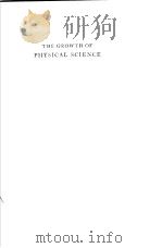 THE GROWTH OF PHYSICAL SCIENCE SECOND EDITION   1951  PDF电子版封面    SIR JAMES JEANS 