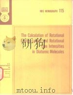 THE CALCULATION OF ROTATIONAL ENERGY LEVELS AND ROTATIONAL LINE INTENSITIES IN DIATOMIC MOLECULES     PDF电子版封面    JON T.HOUGEN 