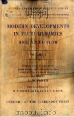 MODERN DEVELOPEMNTS IN FLUID DYNAMICS HIGH SPEED FLOW VOLUME 1     PDF电子版封面    L.HOWARTH 