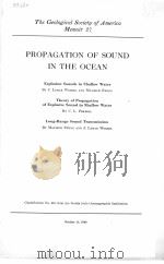 THE GEOLOGICAL SOCIETY OF AMERICA MEMOIR 27 PROPAGATION OF SOUND IN THE OCEAN     PDF电子版封面     