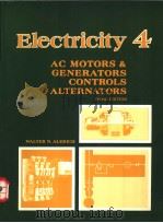 ELECTRICITY 4 AC MOTORS & GENERATORS CONTROLS ALTERNATORS THIRD EDITION     PDF电子版封面  0827313632  WALTER N.ALERICH 