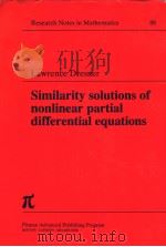 RESEARCH NOTES IN MATHEMATICS 88 SIMILARITY SOLUTIONS OF NONLINEAR PARTIAL DIFFERENTIAL EQUATIONS     PDF电子版封面  0273086219   