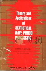 THEORY AND APPLICATIONS OF STATISTICAL WAVE-PERIOD PROCESSING VOLUME 1     PDF电子版封面    ALBERT A.GERLACH 