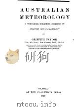AUSTRALIAN METEOROLOGY A TEXT-BOOK INCLUDING SECTIONS ON AVIATION AND CLIMATOLOGY     PDF电子版封面     