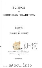 SCIENCE AND CHRISTIAN TRADITION ESSAYS VOLUME 5     PDF电子版封面    THOMAS H.HUXLEY 