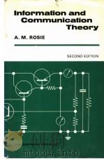 INFORMATION AND COMMUNICATION THEORY SECOND EDITION     PDF电子版封面  0442784090  A.M.ROSIE 