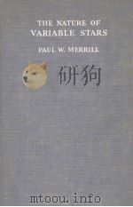 THE NATURE OF VARIABLE STARS   1938  PDF电子版封面    PAUL W.MERRILL 