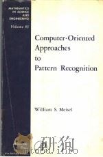 MATHEMATICS IN SCIENCE AND ENGINEERING VOLIME 83 COMPUTER-ORIENTED APPROACHES TO PATTERN RECOGNITION   1972  PDF电子版封面     