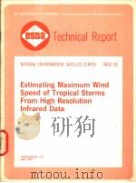ESSA TECHNICAL REPORT NESC 50 ESTIMATING MAXIMUM WIND SPEED OF TROPICAL STORMS FROM HIGH RESOLUTION     PDF电子版封面    L.F.HUBERT  A.TIMCHALK AND S.F 
