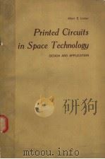 PRINTED CIRCUITS IN SPACE TECHNOLOGY DESIGN AND APPLICATION     PDF电子版封面    ALBERT E.LINDEN 