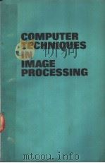 COMPUTER TECHNIQUES IN IMAGE PROCESSING     PDF电子版封面    HARRY C.ANDREWS  WILLIAM K.PRA 