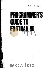 PROGRAMMER'S GUIDE TO FORTRAN 90     PDF电子版封面  0070002487  WALTER S.BRAINERD  CHARLES H.G 