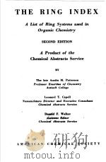 THE RING INDEX  A LIST OF RING SYSTEMS USED IN ORGANIC CHEMISTRY  SECOND EDITION  A PRODUCT OF THE C     PDF电子版封面     