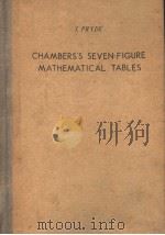 CHAMBERS'S SEVEN-FIGURE MATHEMATICAL TABLES     PDF电子版封面    J.PRYDE 