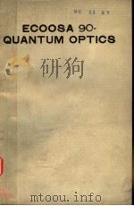 ECOOSA 90-QUANTUM OPTICS     PDF电子版封面  0854980458   