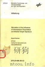 SIMUALTION OF THE INFLUENCE OF ATMOSPHERIC PARAMETERS ON INFRARED TARGET SIGNATURE   1986  PDF电子版封面     
