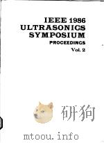 IEEE 1986 ULTRASONICS SYMPOSIUM PROCEDINGS  VOL.2     PDF电子版封面    B.R.MCAVOY 