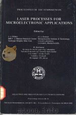 LASER PROCESSES FOR MICROELECTRONIC APPLICATIONS     PDF电子版封面    J.J.RITSKO  D.J.ENRLICH  M.KAS 