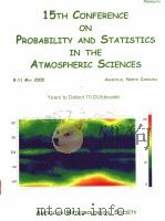 15TH CONFERENCE ON PROBABILITY AND STATISTICS IN THE ATMOSPHERIC SCIENCES  12TH CONFERENCE ON APPLIE     PDF电子版封面     