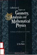 COLLECTION OF PAPERS ON GEOMETRY ANALYSIS AND MATHEMATICAL PHYSICS（ PDF版）