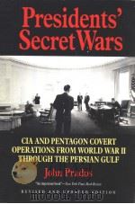 PRESIDENTS' SECRET WARS CIA AND PENTAGON COVERT OPERATIONS FROM WORLD WAR 2 THROUGH THE PERSIAN     PDF电子版封面    JOHN PRADOS 