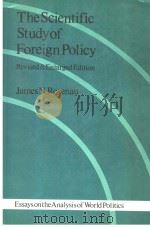 THE SCIENTIFIC STUDY OF FOREIGN POLICY REVISED & ENLARGED EDITION     PDF电子版封面    JAMES N.ROSENAU 