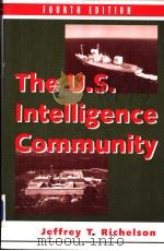 THE U.S. INTELLIGENCE COMMUNITY FOURTH EDITION     PDF电子版封面    JEFFREY T.RICHELSON 