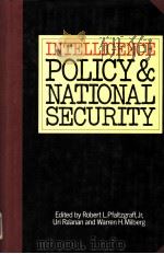 INTELLIGENCE POLICY AND NATIONAL SECURITY     PDF电子版封面    ROBERT L.PFALTZGRAFF  WARREN M 