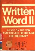 THE WRITTEN WORD  Ⅱ  BASED ON THE NEW AMERICAN HERITAGE DICTIONARY   1983  PDF电子版封面  0395340292   