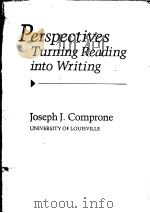 PERSPECTIVES TURNING READING INTO WRITING   1987年  PDF电子版封面    JOSEPH J.COMPRONE 