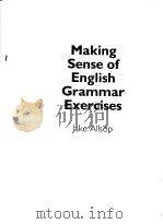 MAKING SENSE OF ENGLISH GRAMMAR EXERCISES   1989  PDF电子版封面  0304313947  JAKE ALLSOP 
